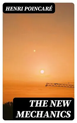 E-Book (epub) The New Mechanics von Henri Poincaré
