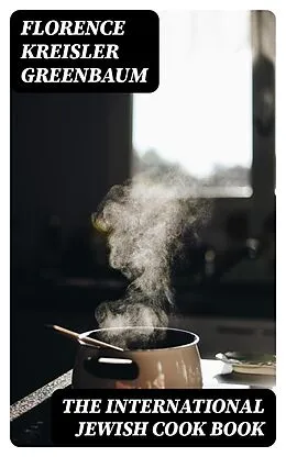 E-Book (epub) The International Jewish Cook Book von Florence Kreisler Greenbaum