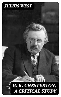 E-Book (epub) G. K. Chesterton, A Critical Study von Julius West