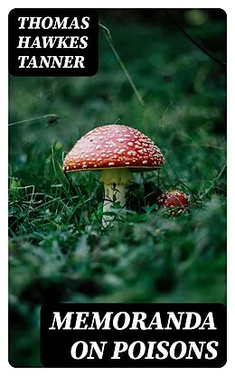 E-Book (epub) Memoranda on Poisons von Thomas Hawkes Tanner