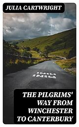 E-Book (epub) The Pilgrims' Way from Winchester to Canterbury von Julia Cartwright