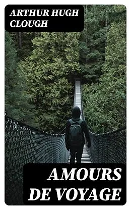 E-Book (epub) Amours De Voyage von Arthur Hugh Clough