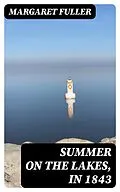 E-Book (epub) Summer on the Lakes, in 1843 von Margaret Fuller