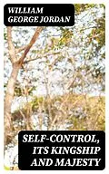 E-Book (epub) Self-Control, Its Kingship and Majesty von William George Jordan