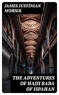 E-Book (epub) The Adventures of Hajji Baba of Ispahan von James Justinian Morier