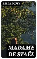 E-Book (epub) Madame de Staël von Bella Duffy