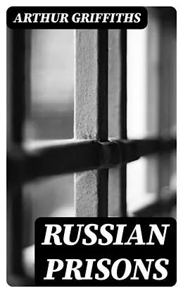 E-Book (epub) Russian Prisons von Arthur Griffiths