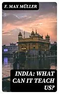 E-Book (epub) India: What can it teach us? von F. Max Müller
