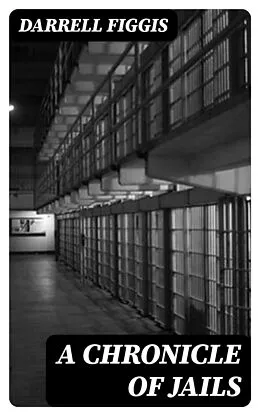 E-Book (epub) A Chronicle of Jails von Darrell Figgis