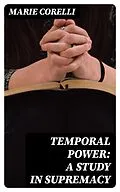E-Book (epub) Temporal Power: A Study in Supremacy von Marie Corelli