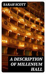 E-Book (epub) A Description of Millenium Hall von Sarah Scott