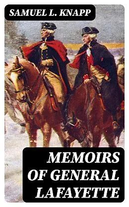 E-Book (epub) Memoirs of General Lafayette von Samuel L. Knapp