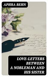 E-Book (epub) Love-Letters Between a Nobleman and His Sister von Aphra Behn