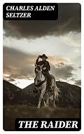 E-Book (epub) The Raider von Charles Alden Seltzer