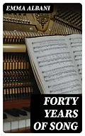 E-Book (epub) Forty Years of Song von Emma Albani