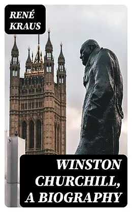 E-Book (epub) Winston Churchill, A Biography von René Kraus