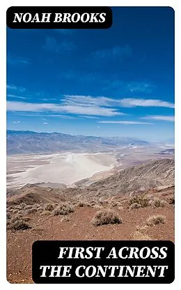 E-Book (epub) First Across the Continent von Noah Brooks