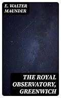 E-Book (epub) The Royal Observatory, Greenwich von E. Walter Maunder