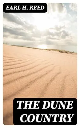 E-Book (epub) The Dune Country von Earl H. Reed