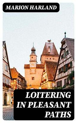 E-Book (epub) Loitering in Pleasant Paths von Marion Harland