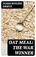 E-Book (epub) Oat Meal: The War Winner von James Ritchie Grieve