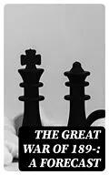 E-Book (epub) The Great War of 189-: A Forecast von David Christie Murray, Archibald Forbes, Charles Lowe