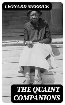 E-Book (epub) The Quaint Companions von Leonard Merrick