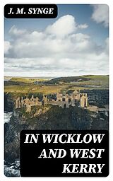 E-Book (epub) In Wicklow and West Kerry von J. M. Synge