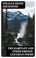 E-Book (epub) The Habitant and Other French-Canadian Poems von William Henry Drummond
