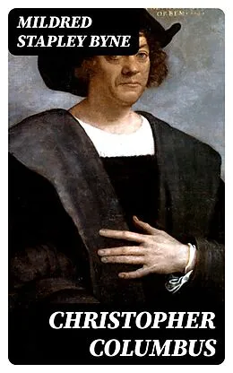 E-Book (epub) Christopher Columbus von Mildred Stapley Byne