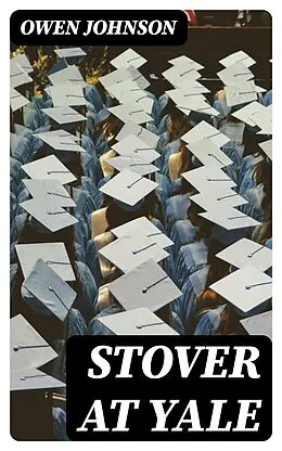 E-Book (epub) Stover at Yale von Owen Johnson