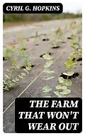 E-Book (epub) The Farm That Won't Wear Out von Cyril G. Hopkins