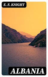 E-Book (epub) Albania von E. F. Knight