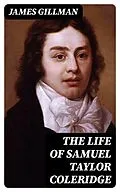 E-Book (epub) The Life of Samuel Taylor Coleridge von James Gillman