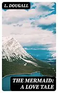 E-Book (epub) The Mermaid: A Love Tale von L. Dougall