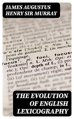 E-Book (epub) The evolution of English lexicography von James Augustus Henry Sir Murray