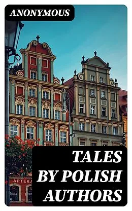 E-Book (epub) Tales by Polish Authors von Anonymous