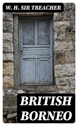 E-Book (epub) British Borneo von W. H. Sir Treacher