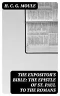 E-Book (epub) The Expositor's Bible: The Epistle of St Paul to the Romans von H. C. G. Moule