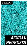 E-Book (epub) Sexual Neuroses von J. T. Kent