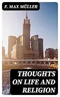 E-Book (epub) Thoughts on Life and Religion von F. Max Müller