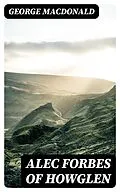 E-Book (epub) Alec Forbes of Howglen von George MacDonald