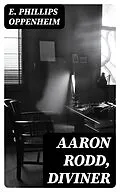 E-Book (epub) Aaron Rodd, Diviner von E. Phillips Oppenheim