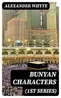 E-Book (epub) Bunyan Characters (1st Series) von Alexander Whyte