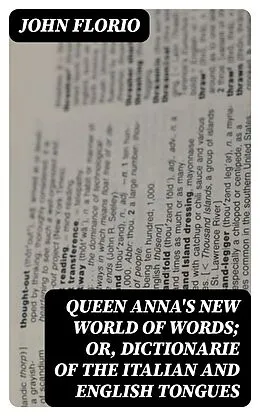E-Book (epub) Queen Anna's New World of Words; or, Dictionarie of the Italian and English Tongues von John Florio