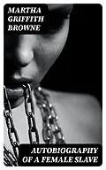 E-Book (epub) Autobiography of a Female Slave von Martha Griffith Browne