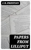E-Book (epub) Papers from Lilliput von J. B. Priestley