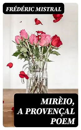 E-Book (epub) Mirèio, a Provençal Poem von Frédéric Mistral