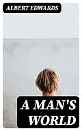 E-Book (epub) A Man's World von Albert Edwards