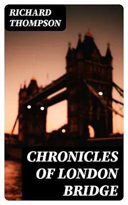 E-Book (epub) Chronicles of London Bridge von Richard Thompson